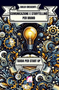 
Comunicazione e Storytelling per Brand - Una Guida per Startup - Clicca per vedere la descrizione completa e acquista su Amazon